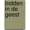 Bidden in de geest door Peter F. van der Schelde