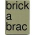 Brick a brac
