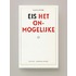 Eis het onmogelijke