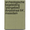 Archeologische begeleiding ‘plangebied Dorpsstraat 64’, Maasdam door A.C. Mientjes