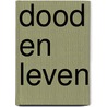 Dood en leven door Sylvia Munck