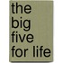 The big five for life