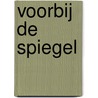 Voorbij de spiegel door Geert Sassen