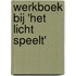 Werkboek bij 'Het Licht speelt'