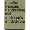 Quartier français 1 handleiding incl. audio-cd's en dvd-rom by Unknown