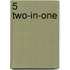 5 Two-in-one