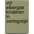 Vijf Eibergse kinderen in oorlogstijd