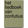 Het liedboek van Confutius by Unknown