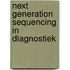 Next generation sequencing in diagnostiek