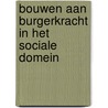 Bouwen aan burgerkracht in het sociale domein door Mirjan Oude Vrielink