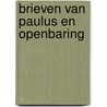 Brieven van Paulus en openbaring door Onbekend