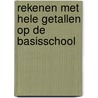 Rekenen met hele getallen op de basisschool door Marja van den Heuvel-Panhuizen