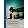 Handboek voor productieleiders en crew door Desiree te Nuijl