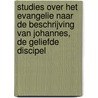 Studies over het evangelie naar de beschrijving van Johannes, de geliefde discipel by Hugo Bouter