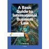 A basic guide to International business law door Llm