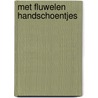 Met fluwelen handschoentjes door Onbekend