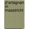 D’Artagnan in Maastricht door Gregory Coonen