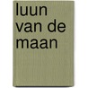 Luun van de maan by Annemarie Dragt