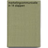 Marketingcommunicatie in 14 stappen by Guy van Liemt