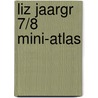 LIZ JAARGR 7/8 MINI-ATLAS door Onbekend