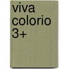 Viva colorio 3+ door Onbekend