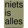 Niets is alles by Sri Nisargadatta Maharaj