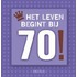 Het leven begint bij 70!