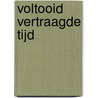 Voltooid vertraagde tijd door Henk Dillerop