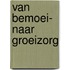 Van bemoei- naar groeizorg