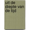 Uit de diepte van de tijd door Berthe Zwama