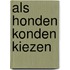 Als honden konden kiezen