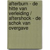 Afterburn - De hitte van verleiding / Aftershock - De schok van overgave door Sylvia Day