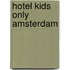 Hotel kids only Amsterdam