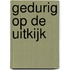 Gedurig op de uitkijk