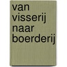 Van visserij naar boerderij by Jan Verbeek