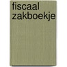 Fiscaal zakboekje door Onbekend