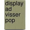 Display Ad Visser pop door Onbekend