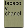 Tabaco y Chanel door Joachim Reurink