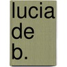 Lucia de B. door Ton Derksen
