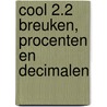 Cool 2.2 breuken, procenten en decimalen door Anny Cooreman