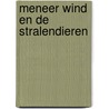 Meneer Wind en de Stralendieren door Joost Nuyttens