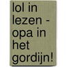 Lol in Lezen - Opa in het gordijn! by Lizzy van Pelt