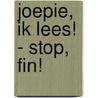 Joepie, ik lees! - stop, fin! by Lizzy van Pelt