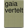 Gaia vertelt door Yvonne L.C. Jonkers