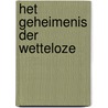 Het geheimenis der wetteloze door J.I. van Baaren