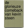 De glorieuze comeback van Kevin Steen door M.S. Hoogland