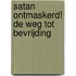 Satan ontmaskerd! De weg tot bevrijding