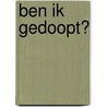 Ben ik gedoopt? by J.I. van Baaren