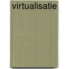 Virtualisatie by Marcel Beelen