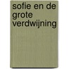 Sofie en de grote verdwijning by Lisa van Eijk